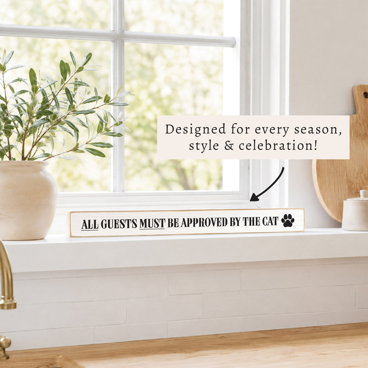 All Guests Must Be Approved By The Cat Skinny Sign