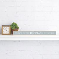 Owner Of The Cutest Cat Skinny Sign