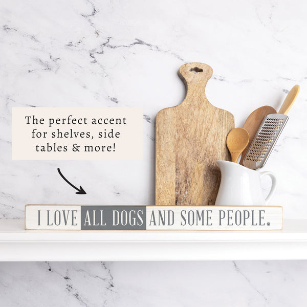 I Love All Dogs And Some People Skinny Sign