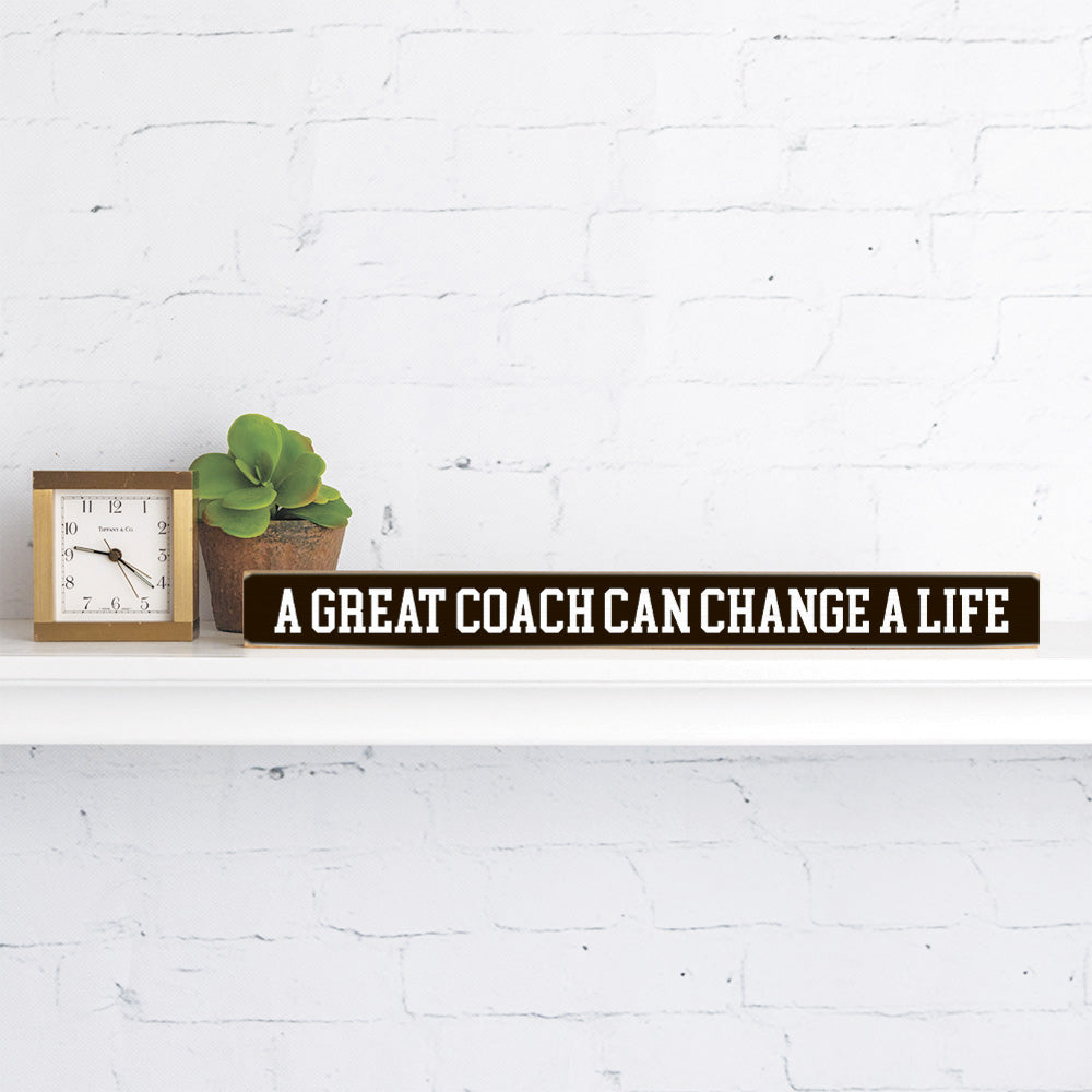 A great coach can change a life Skinny Sign