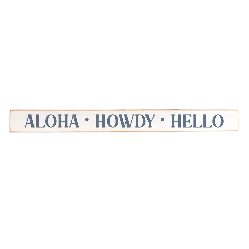 Aloha, Howdy, Hello Skinny Sign