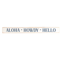 Aloha, Howdy, Hello Skinny Sign
