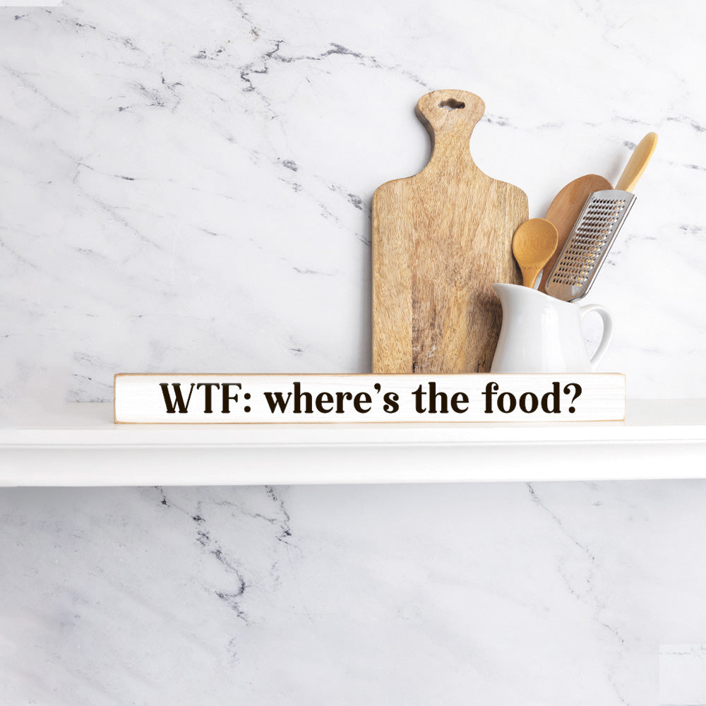 WTF:where's the food? Skinny Sign