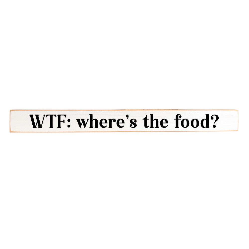 WTF:where's the food? Skinny Sign