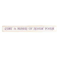 Just a Bunch of Hocus Pocus Halloween Skinny Wooden Sign