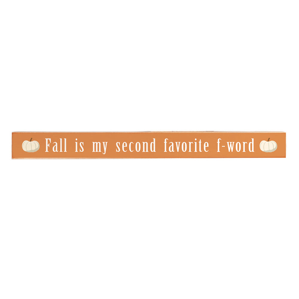Fall is my second favorite f-word Skinny Sign