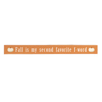 Fall is my second favorite f-word Skinny Sign