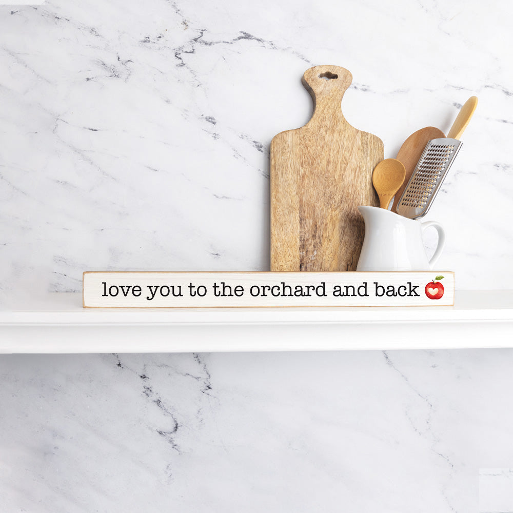 Love you to the orchard and back Skinny Wooden Sign