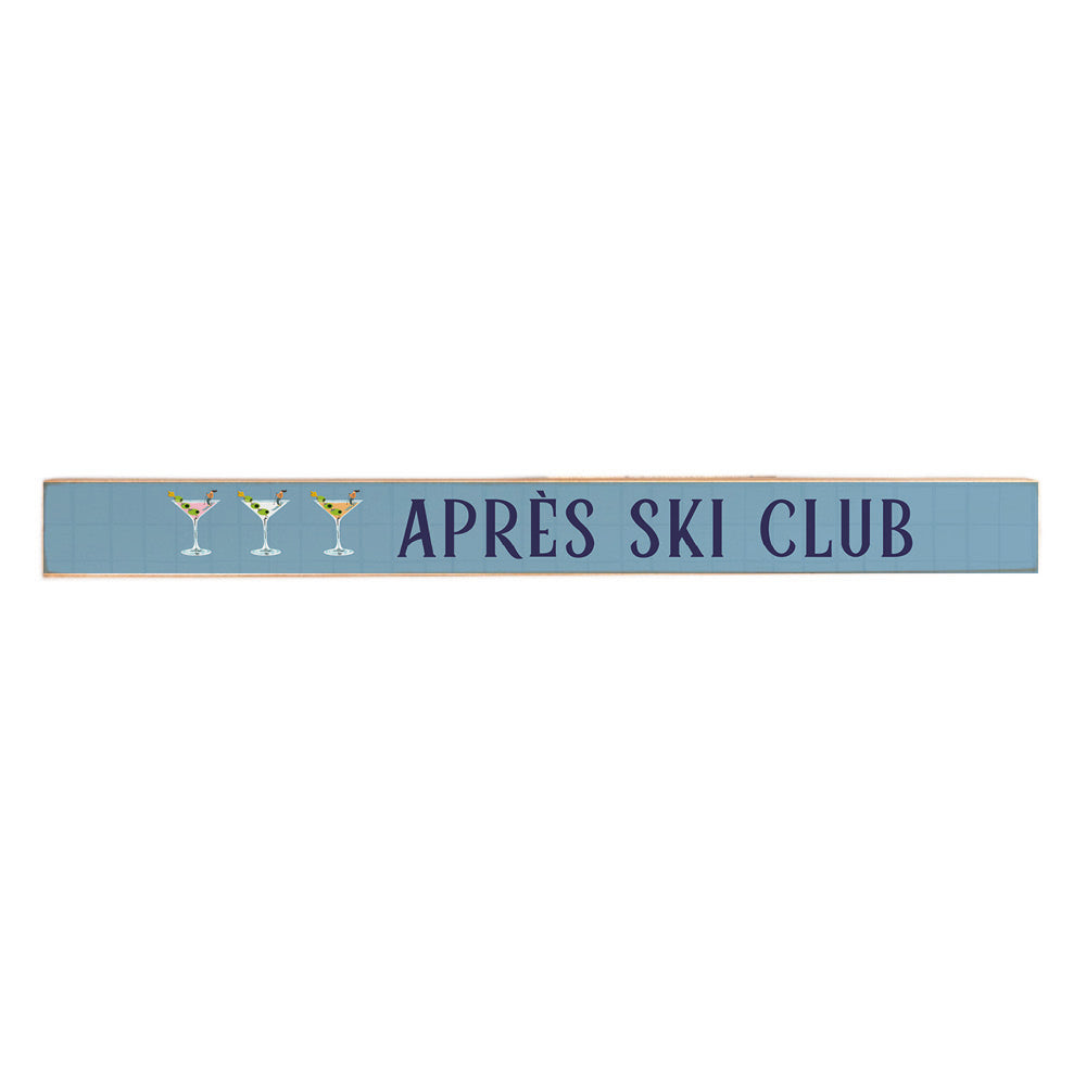 Apres Ski Club Skinny Wooden Sign