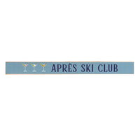 Apres Ski Club Skinny Wooden Sign