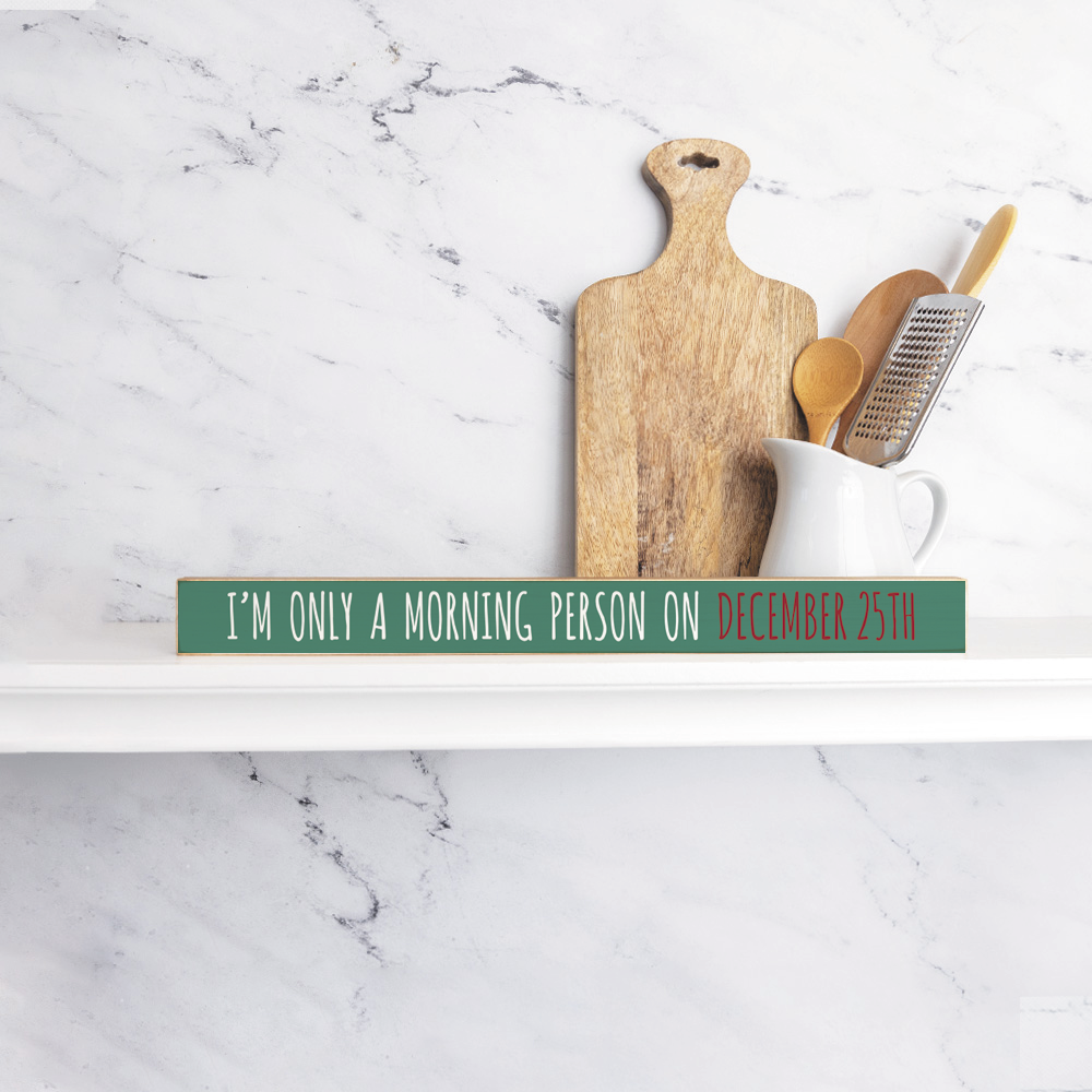 I'm only a morning person on Christmas Skinny Wooden Sign