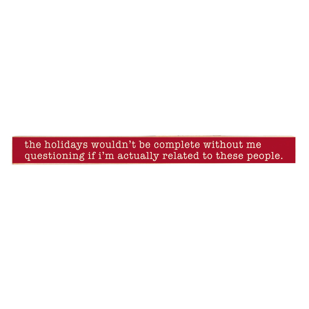 The holidays wouldn't be complete Skinny Wooden Sign