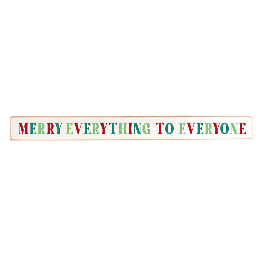Merry Everything to Everyone Skinny Wooden Sign