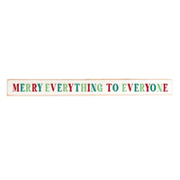 Merry Everything to Everyone Skinny Wooden Sign