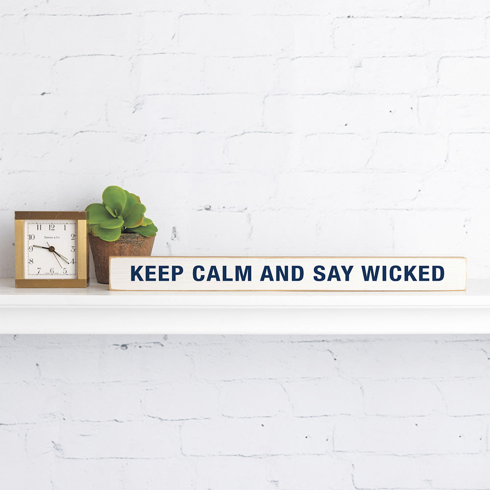 Keep Calm and Say Wicked Skinny Sign