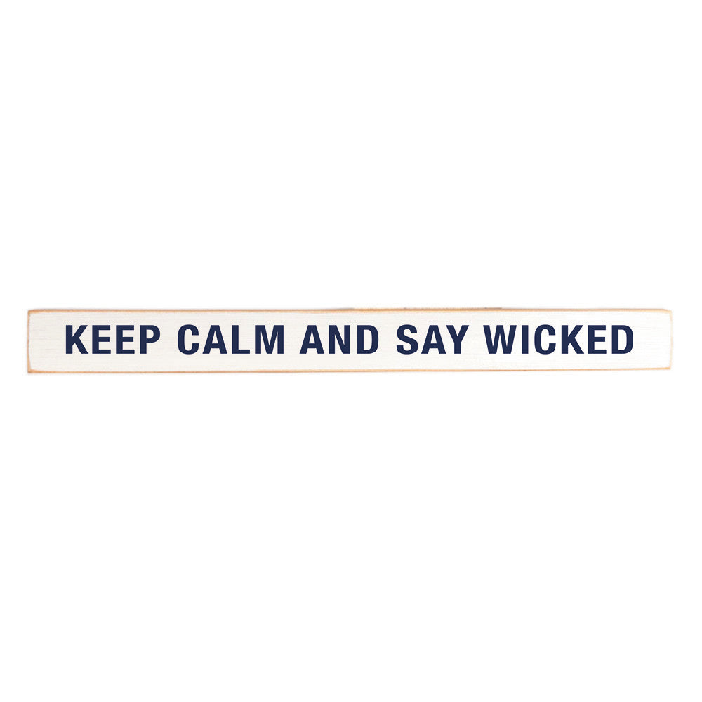 Keep Calm and Say Wicked Skinny Sign