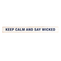 Keep Calm and Say Wicked Skinny Sign