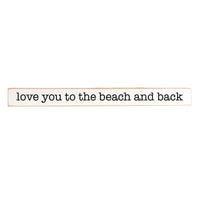 Love you to and back Personalized Skinny Sign