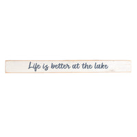 Life is Better At The Lake Skinny Wooden Sign
