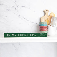 In My Lucky Era Skinny Wooden Sign