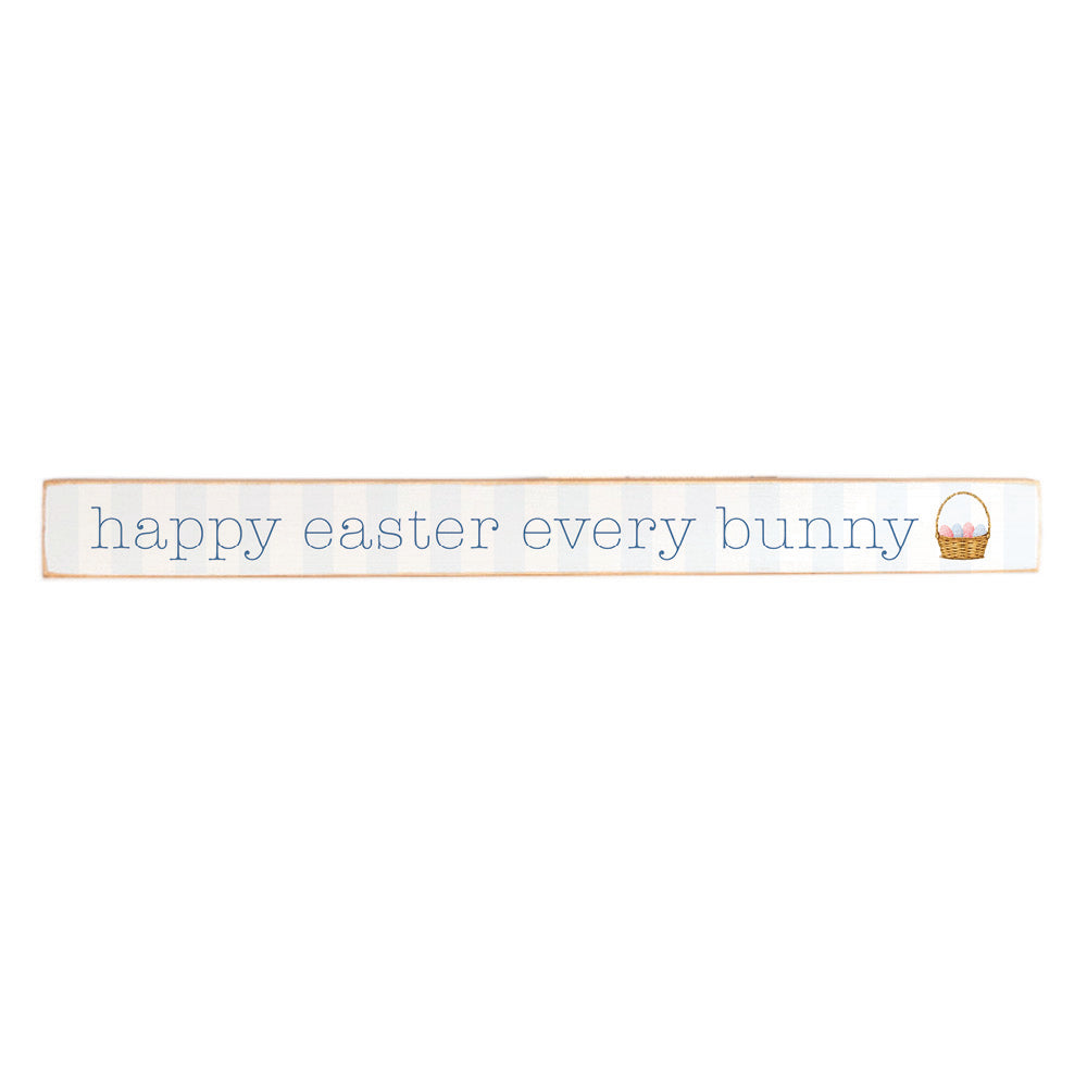 Happy Easter Every Bunny Skinny Wooden Sign