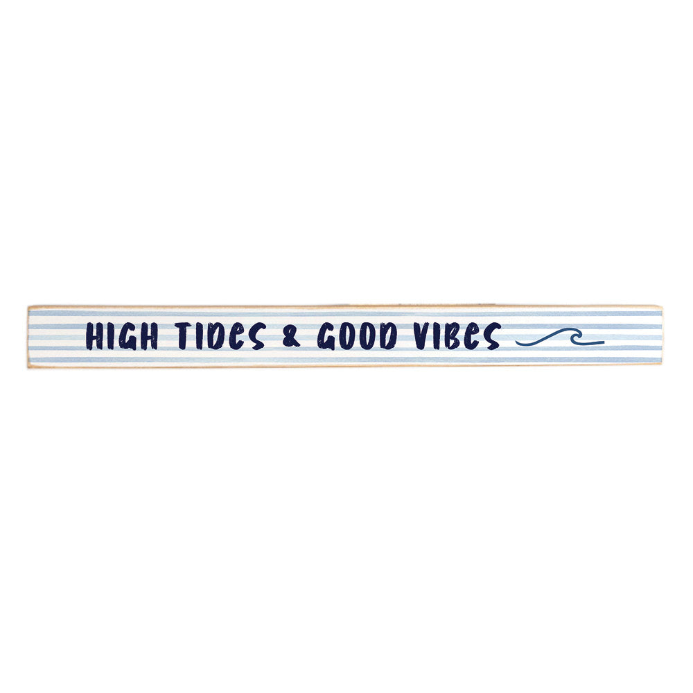 High Tides Good Vibes Skinny Sign