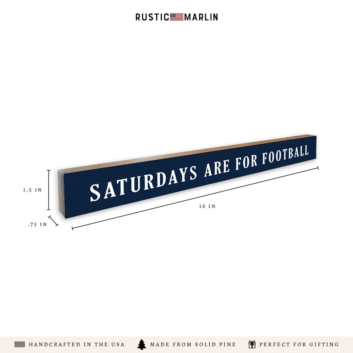 Saturdays are for Football Dark Blue and White Skinny Sign