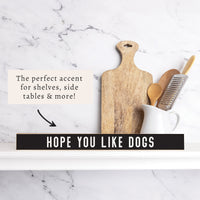 Hope You Like Cats Skinny Sign