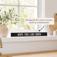Hope You Like Cats Skinny Sign