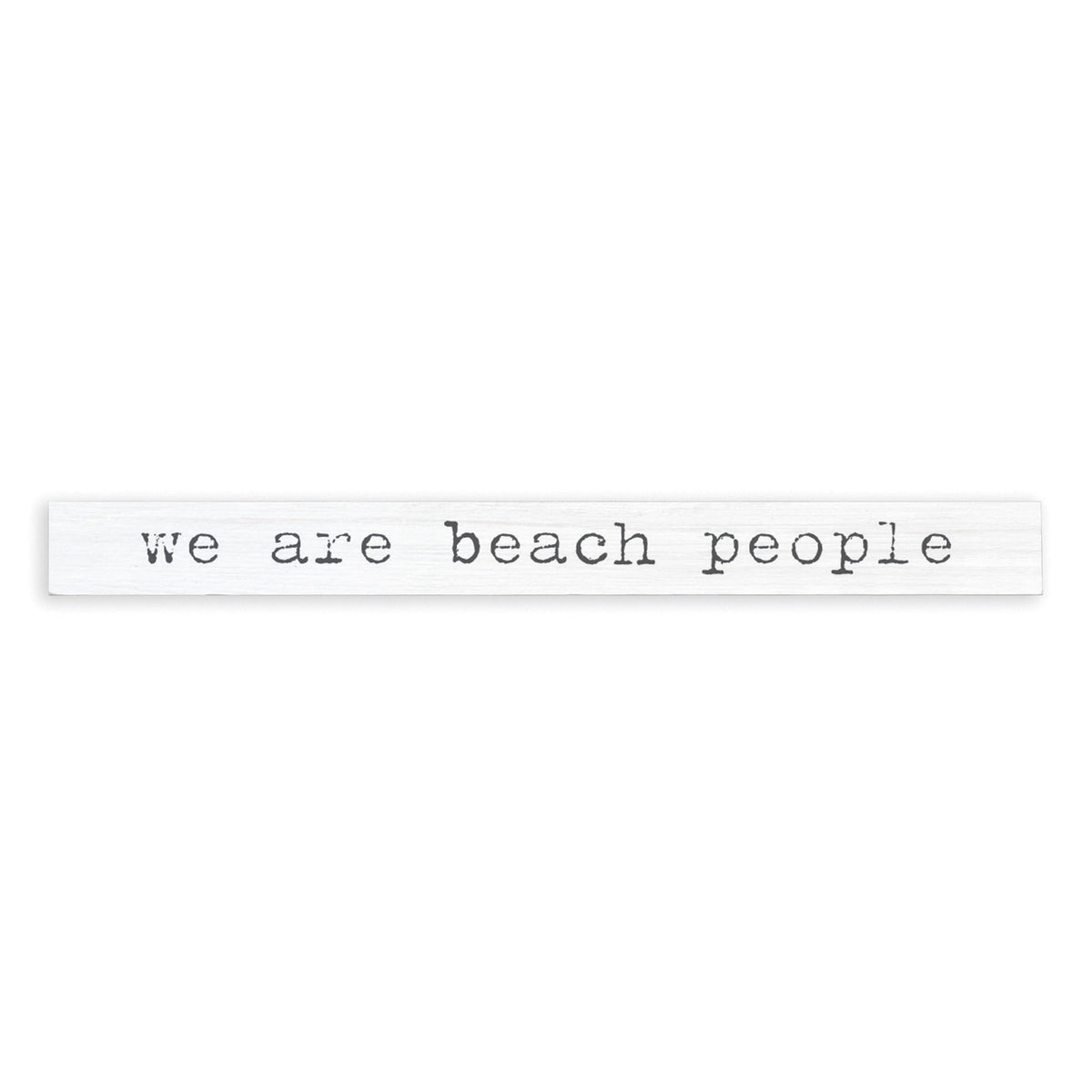 We Are Beach People Skinny Sign