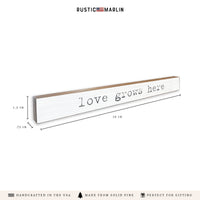 Love Grows Here Skinny Sign