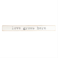 Love Grows Here Skinny Sign