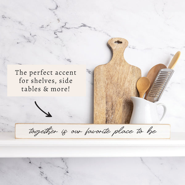 Together Is Our Favorite Place To Be Skinny Sign