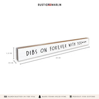 Dibs On Forever With You Skinny Sign