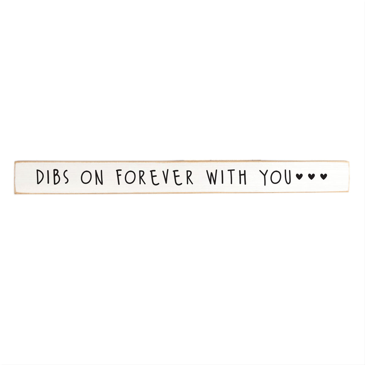 Dibs On Forever With You Skinny Sign