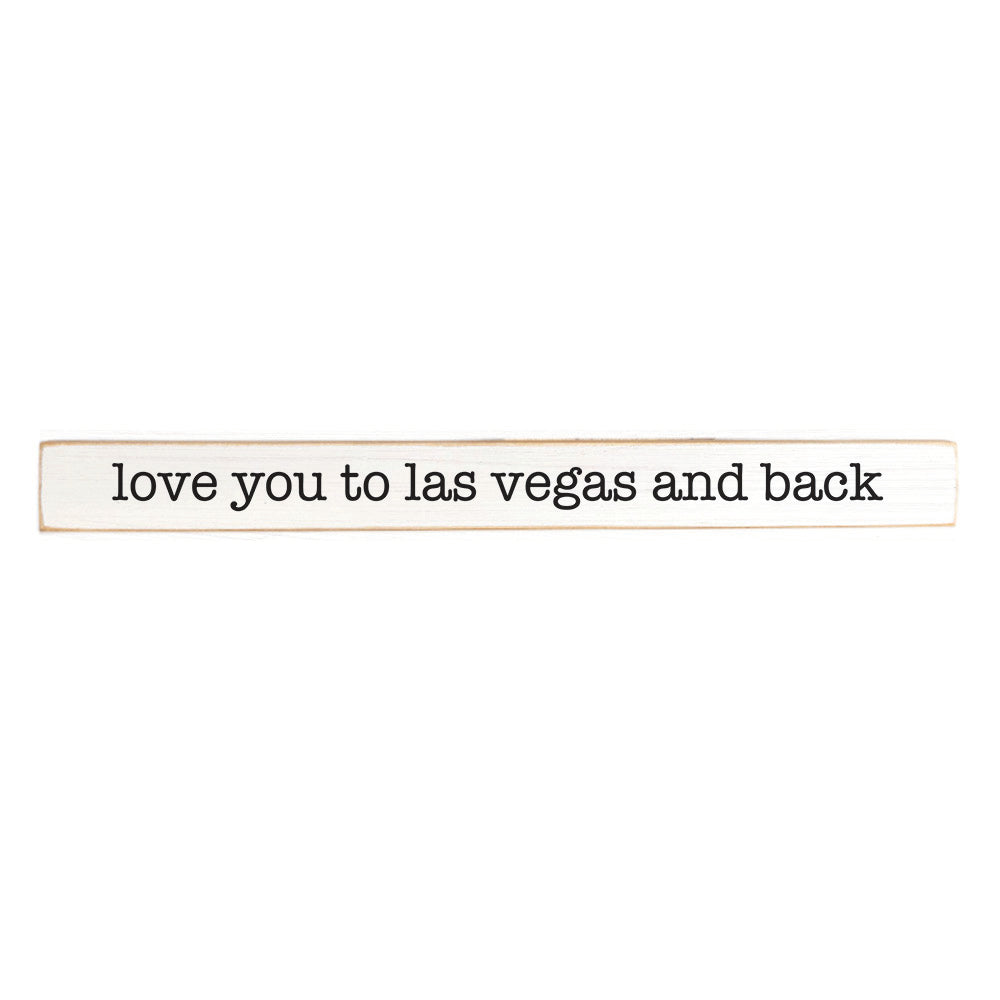 Love You To Las Vegas And Back Skinny Sign