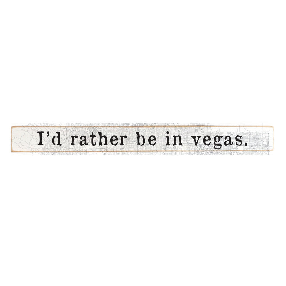 I'd Rather Be In Vegas Skinny Sign