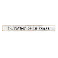 I'd Rather Be In Vegas Skinny Sign