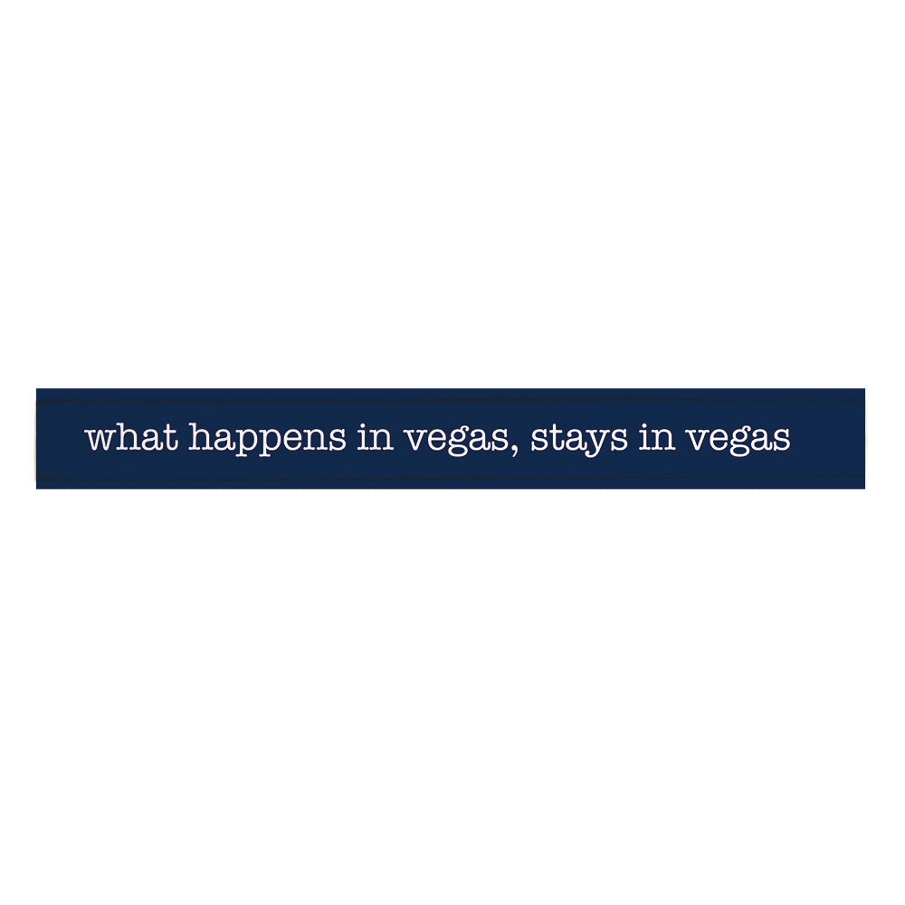 What Happens In Vegas Stays In Vegas Skinny Sign