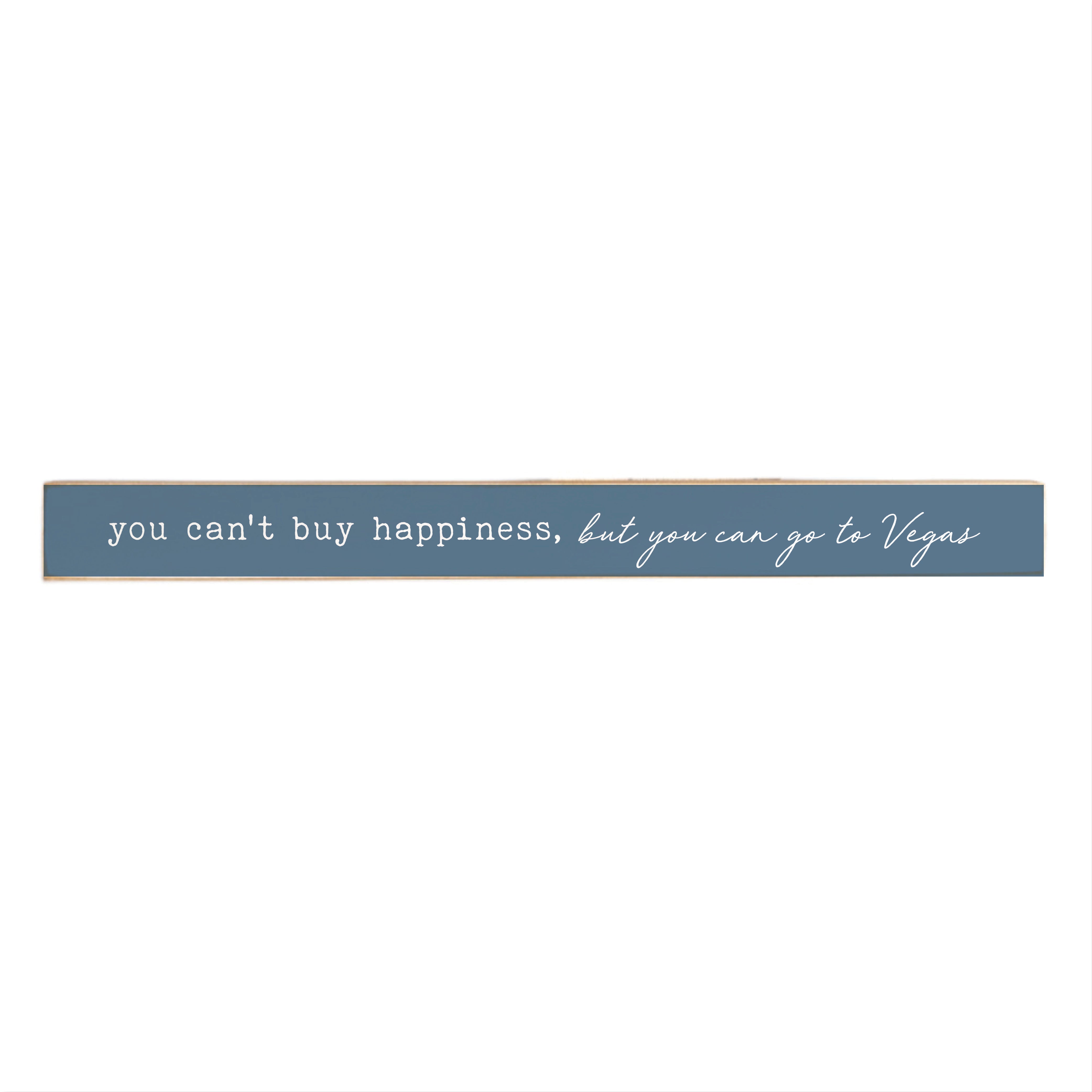 Vegas, You Can Buy Happiness | Skinny Sign | Rustic Marlin