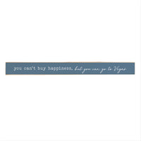 Vegas, You Can Buy Happiness Skinny Sign