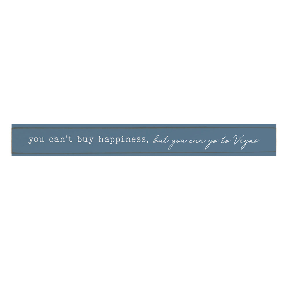 You Can't Buy Happiness Skinny Sign