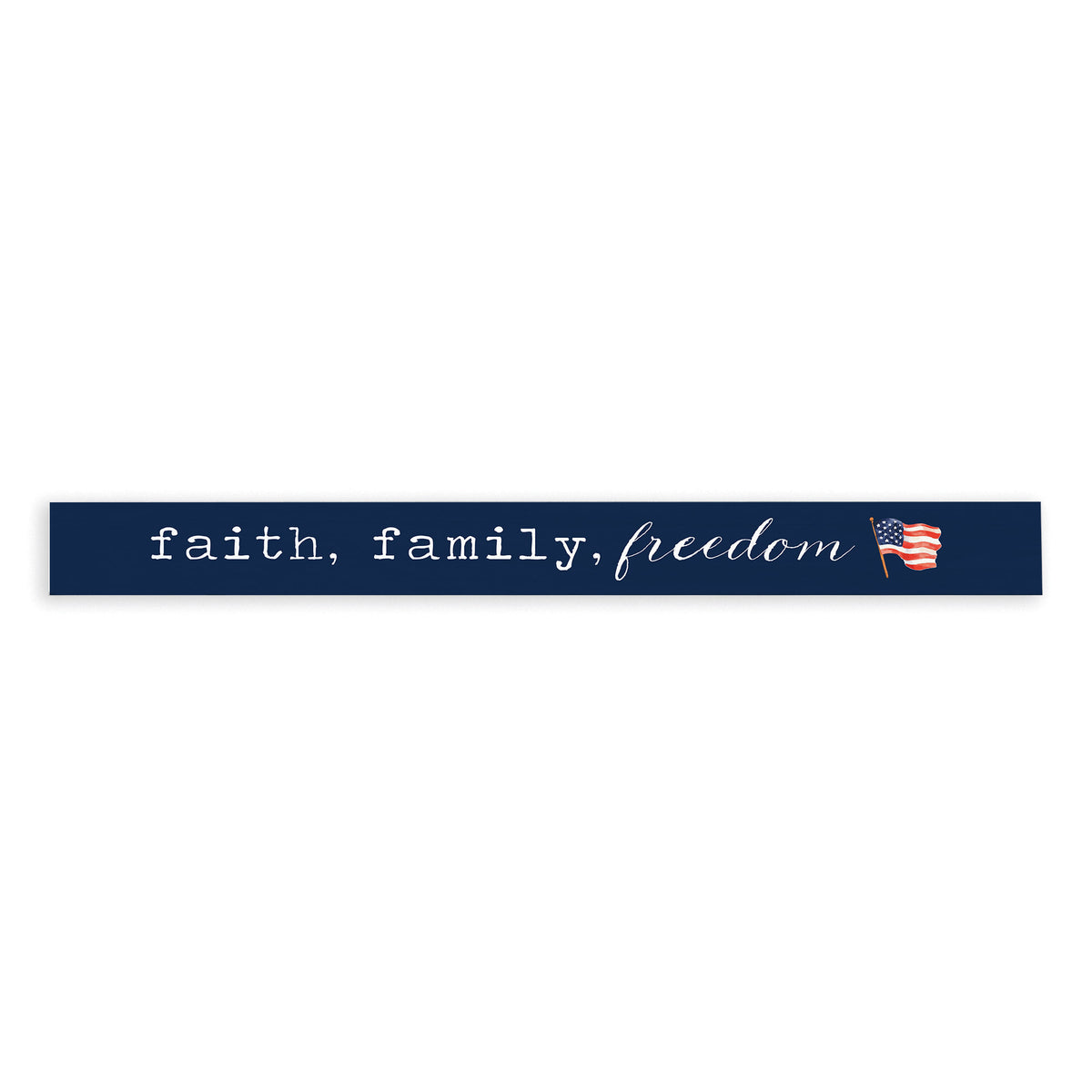 Faith Family Freedom America Skinny Sign