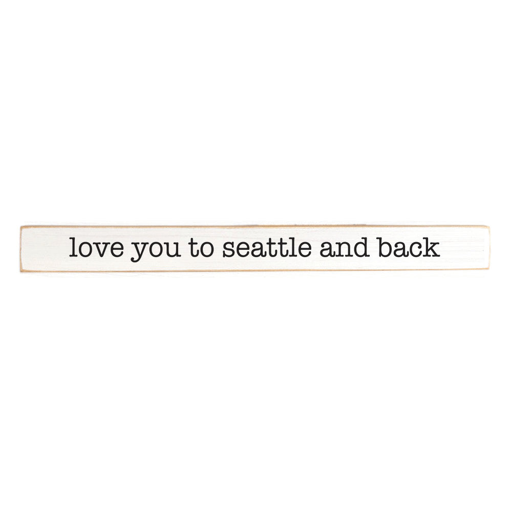 Love You To Seattle Skinny Sign