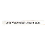 Love You To Seattle Skinny Sign