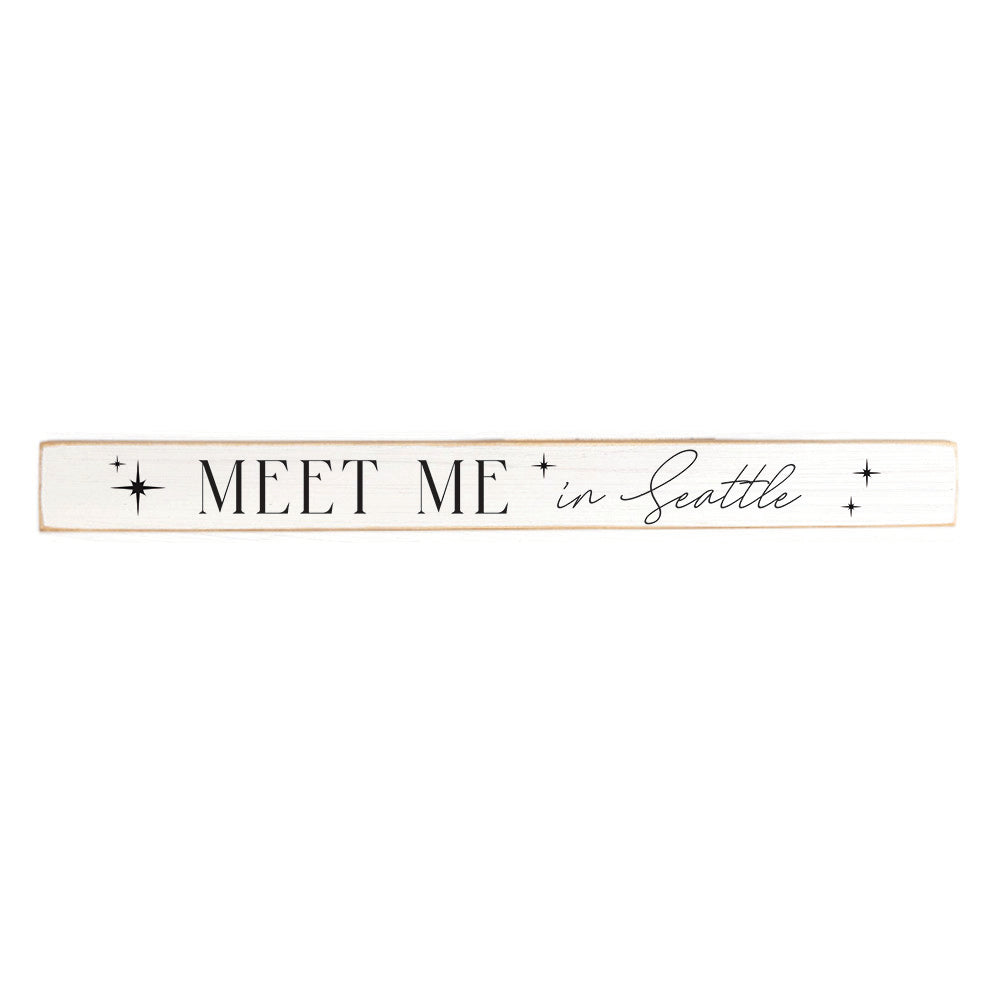 Meet Me In Seattle Skinny Sign