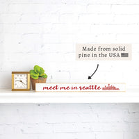 Meet Me In Seattle City Skyline Skinny Sign