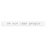 We Are Lake People Skinny Sign