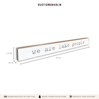 We Are Lake People Skinny Sign