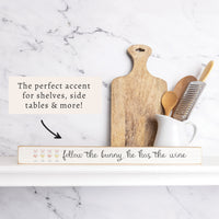 Follow The Bunny, He Has The Wine Skinny Sign